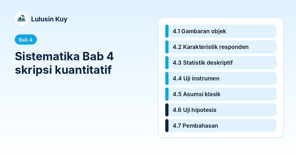 Susunan isi Bab 4 skripsi kuantitatif dari gambaran objek sampai pembahasan